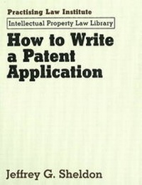 Enlarge image Cover: How to Write a Patent Application - Practising Law Institute