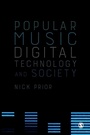 Cover: Popular Music, Digital Technology and Society - SAGE Publications Ltd