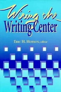 Enlarge image Cover: Wiring The Writing Center - Utah State University Press