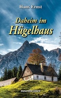 Cover: Daheim im H&uuml;gelhaus - Rosenheimer Verlagshaus