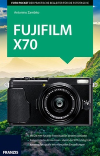Abbildung von: Foto Pocket Fujifilm X70 - Franzis Verlag