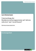 Cover: Untersuchung der Krankenversicherungssysteme auf "adverse selection" und "moral hazard" - GRIN Verlag