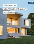 Cover: Die besten Einfamilienh&auml;user aus Beton - Callwey