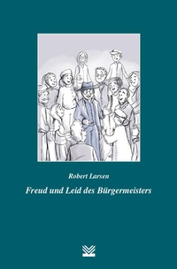 Abbildung von: Freud und Leid des Bürgermeisters - KSV Medien Wiesbaden