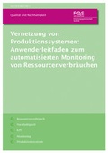 Cover: Vernetzung von Produktionssystemen: Anwenderleitfaden zum automatisierten Monitoring von Ressourcenverbr&auml;uchen - FQS Forschungsgemeinschaft Qualit&auml;t e.V.
