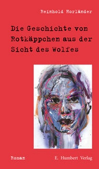 Abbildung von: Die Geschichte von Rotkäppchen aus der Sicht des Wolfes - E. Humbert Verlag UG