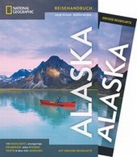 Abbildung von: NATIONAL GEOGRAPHIC Reisehandbuch Alaska - National Geographic Deutschland