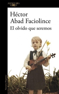 Abbildung von: El olvido que seremos / Memories of My Father - Alfaguara