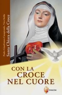 Abbildung von: Con la croce nel cuore. Santa Chiara della croce - Santi, beati e vite straordinarie;Editrice Shalom