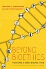 Cover: Beyond Bioethics - University of California Press