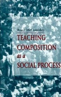 Enlarge image Cover: Teaching Composition As A Social Process - Utah State University Press