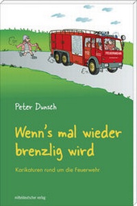 Abbildung von: Wenn's mal wieder brenzlig wird - Mitteldeutscher Verlag