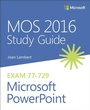 Cover: MOS 2016 Study Guide for Microsoft PowerPoint - Microsoft Press
