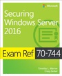 Cover: Exam Ref 70-744 Securing Windows Server 2016 - Microsoft Press