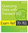 Cover: Exam Ref 70-761 Querying Data with Transact-SQL - Microsoft Press