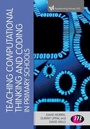 Cover: Teaching Computational Thinking and Coding in Primary Schools - Learning Matters Ltd
