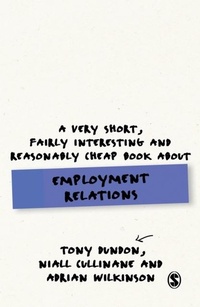 Abbildung von: A Very Short, Fairly Interesting and Reasonably Cheap Book About Employment Relations - SAGE Publications Ltd