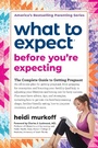 Cover: What to Expect Before You're Expecting - Workman Publishing Company