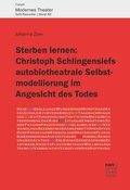 Cover: Sterben lernen:  Christoph Schlingensiefs autobiotheatrale Selbstmodellierung im Angesicht des Todes - Narr Francke Attempto Verlag