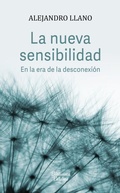 Cover: La nueva sensibilidad : en la era de la desconexi&oacute;n - Ediciones Palabra, S.A.