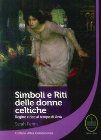 Abbildung von: Simboli e riti delle donne celtiche, regine e dee al tempo di Artù - Ester