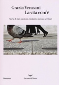 Cover: La vita com'&egrave;. Storia di bar, piccioni, cimiteri e giovani scrittori - Oceani;La nave di Teseo