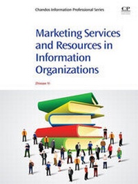 Abbildung von: Marketing Services and Resources in Information Organizations - Chandos Publishing