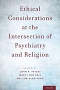 Cover: Ethical Considerations at the Intersection of Psychiatry and Religion - Oxford University Press Inc