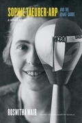 Cover: Sophie Taeuber-Arp and the Avant-Garde - University of Chicago Press