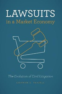 Abbildung von: Lawsuits in a Market Economy - University of Chicago Press