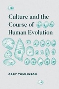 Cover: Culture and the Course of Human Evolution - University of Chicago Press