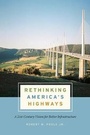 Cover: Rethinking America's Highways - University of Chicago Press