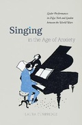 Cover: Singing in the Age of Anxiety - University of Chicago Press