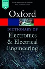 Cover: A Dictionary of Electronics and Electrical Engineering - Oxford University Press