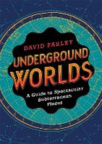 Enlarge image Cover: Underground Worlds - Black Dog & Leventhal Publishers Inc