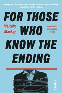 Enlarge image Cover: For Those Who Know the Ending - Mulholland Books