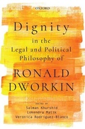 Cover: Dignity in the Legal and Political Philosophy of Ronald Dworkin - Oxford University Press