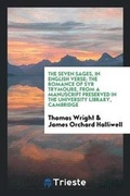 Cover: The Seven Sages, in English Verse; The Romance of Syr Trymoure, from a Manuscript Preserved in the University Library, Cambridge - Trieste Publishing