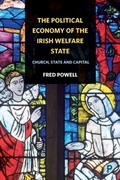 Cover: The Political Economy of the Irish Welfare State - Policy Press