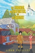 Cover: The Librarian, the Firefighters, and the Arsonist - Christian Faith Publishing, Inc.