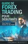Cover: Guide de FOREX Trading pour Debutants - BoD - Books on Demand