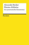 Cover: Platons &raquo;Politeia&laquo;. Ein systematischer Kommentar - Reclam