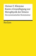 Cover: Kants &raquo;Grundlegung zur Metaphysik der Sitten&laquo;. Ein systematischer Kommentar - Reclam