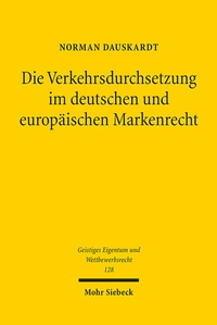 Abbildung von: Die Verkehrsdurchsetzung im deutschen und europäischen Markenrecht - Mohr Siebeck