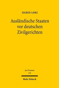 Abbildung von: Ausländische Staaten vor deutschen Zivilgerichten - Mohr Siebeck