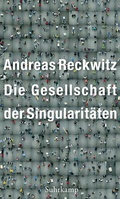Cover: Die Gesellschaft der Singularit&auml;ten - Suhrkamp