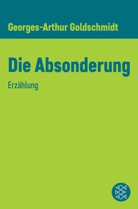 Enlarge image Cover: Die Absonderung - S. Fischer