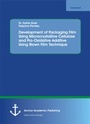 Cover: Development of Packaging Film Using Microcrystalline Cellulose and Pro-Oxidative Additive Using Blown Film Technique - Diplomica Verlag
