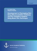 Cover: Development of Packaging Film Using Microcrystalline Cellulose and Pro-Oxidative Additive Using Blown Film Technique - Diplomica Verlag