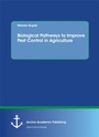 Cover: Biological Pathways to Improve Pest Control in Agriculture - Diplomica Verlag